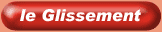 Le glissement
